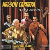 Nelson Carrera and The Scoundrels - She'll Never Come Back