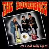 Roughboys, The - I'm A Mad Teddy Boy!!!