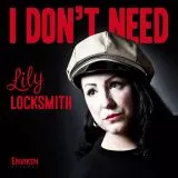 Lily Locksmith - I Don't Need