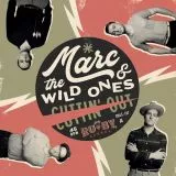 Marc & The Wild Ones - Cuttin' Out
