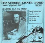Tennessee Ernie Ford - Early Stompin' Sides! (feat. Ella Mae Morse)
