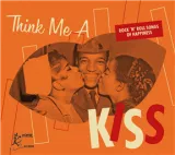 V/A - Think Me A Kiss (Rock 'n' Roll Songs Of Happiness)