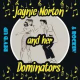 Jaynie Norton and her Dominators - Rev'd Up & Rockin'