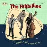 Hillbillies, The - Nobody's Got A Hold On Us!