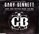 Garry Bennett - You Are Never Nice To Me