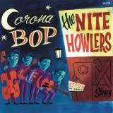 Nite Howlers, The - Corona Bop