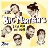Big Marteen's, The - I Can Give You More