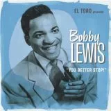 Bobby Lewis - You Better Stop!