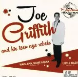 Joe Griffith and his Teen Age Rebels - Walk, Spin, Shake & Rock