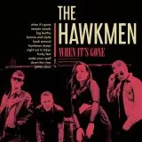 Hawkmen, The - When It's Gone