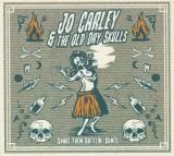 Jo Carley & The Old Dry Skulls - Shake Them Rattlin' Bones