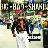 Big Bad Shakin' - King