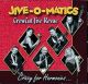 Jive-O-Matics - Crazy For Harmonies Jive-O-Matics - Crazy For Harmonies