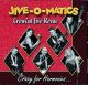 Jive-O-Matics - Crazy For Harmonies