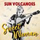 Sun Volcanoes - Sweet Woman