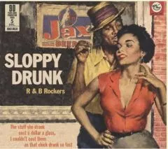 V/A - Sloppy Drunk (R & B Rockers)