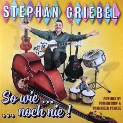 Stephan Griebel - So wie noch nie!