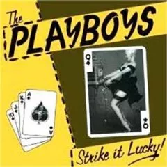 Playboys, The - Strike It Lucky!