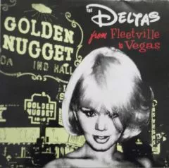 Deltas, The - From Fleetville To Vegas