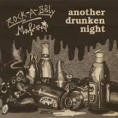 Rock-A-Billy Mafia - Another Drunken Night