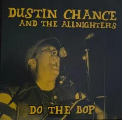 Dustin Chance and The Allnighters - Do The Bop