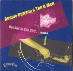 Ronnie Dawson & The B-Men - Rockin' At The BBC Vol.1