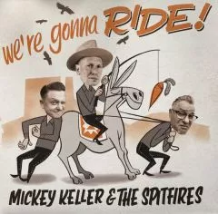 Mickey Keller & The Spitfires - We're Gonna Ride
