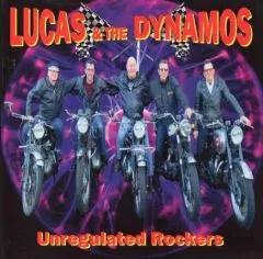 Lucas & The Dynamos - Unregulated Rockers