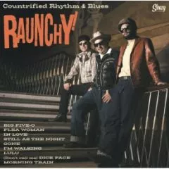 Raunchy! - Countrified Rhythm & Blues