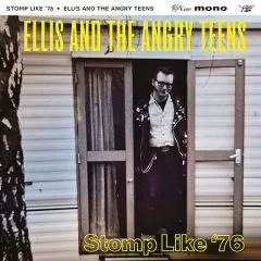 Ellis and The Angry Teens - Stomp Like '76