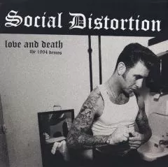 Social Distortion - Love And Death: The 1994 Demos