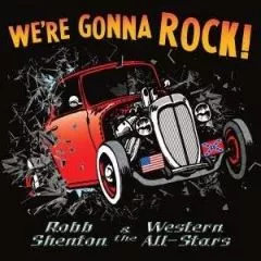 Robb Shenton & The Western All-Stars - We're Gonna Rock!