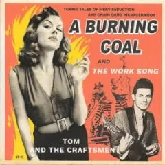 Tom and The Craftsmen - A Burning Coal