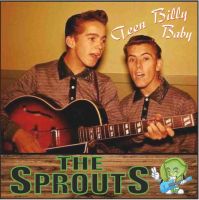 Sprouts, The - Teen Billy Baby