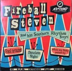 Fireball Steven and his Southern Rhythm Boys - Fool Around