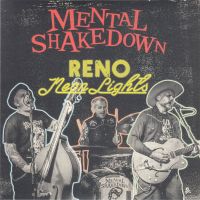 Mental Shakedown - Reno Neon Lights