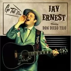 Jay Ernest feat. Don Diego Trio - Go Tell 'Em