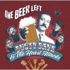 Dusty Dave & The Heart Attacks - One Beer Left
