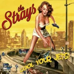 Strays, The - Cool Your Jets