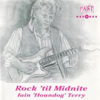 Iain 'Houndog' Terry - Rock 'Til Midnite