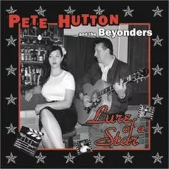 Pete Hutton and The Beyonders - Lure Of A Star