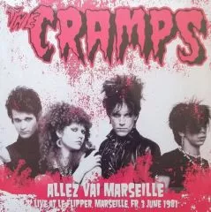 Cramps - Allez Vai Marseille Live At Le Flipper Marseille Fr. 3 June 1981