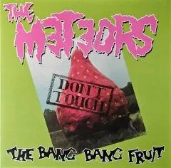 Meteors, The - The Bang Bang Fruit