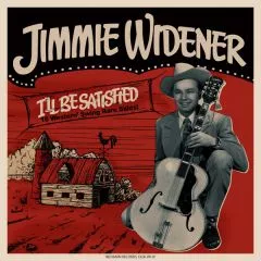 Jimmie Widener - I'll Be Satisfied