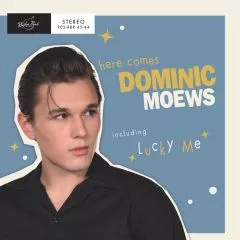 Dominic Moews - Here Comes Dominic Moews