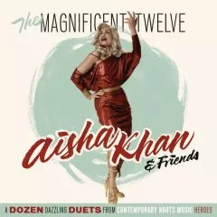 Aisha Khan & Friends - The Magnificent Twelve