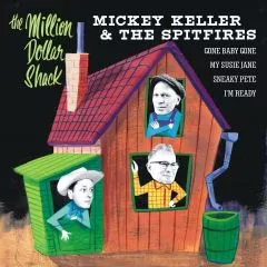 Mickey Keller & The Spitfires - The Million Dollar Shack