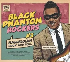 V/A - Black Phantom Rockers Vol.3 (Hallelujah Rock And Roll)