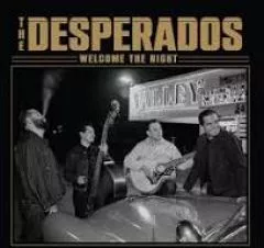 Desperados - Welcome The Night