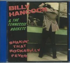 Billy Hancock & The Tennessee Rockets - Shakin' That Rockabilly Fever